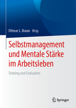 Hardcover Selbstmanagement Und Mentale Stärke Im Arbeitsleben: Training Und Evaluation [German] Book