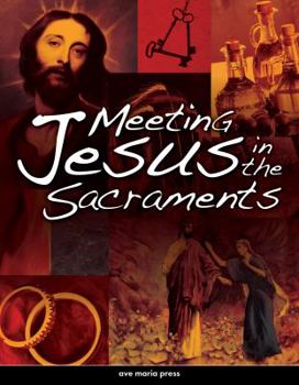 Paperback Meeting Jesus in the Sacraments Book