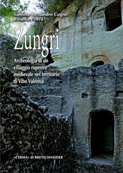 Paperback Zungri: Archeologia Di Un Villaggio Rupestre Medievale [Italian] Book