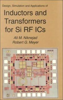 Hardcover Design, Simulation and Applications of Inductors and Transformers for Si RF ICS Book
