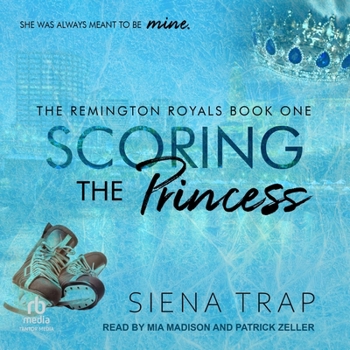 Scoring the Princess - Book #1 of the Remington Royals