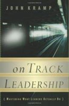 Hardcover On Track Leadership: Mastering What Leaders Actually Do Book