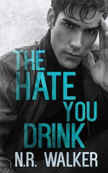 The Hate You Drink