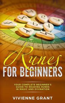 Paperback Runes For Beginners: Your Complete Beginner's Guide to Reading Runes in Magic and Divination Book