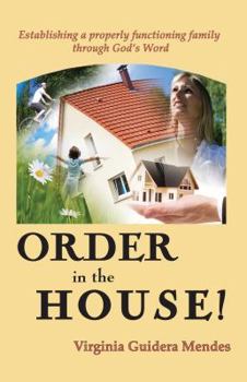 Paperback Order in the House!: Establishing a properly functioning family through God's Word Book