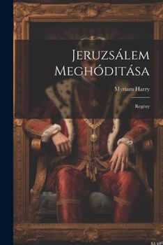 Paperback Jeruzsálem Meghóditása: Regény Book