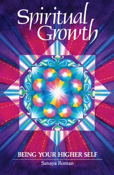 Spiritual Growth: Being Your Higher Self (Earth Life Book III)