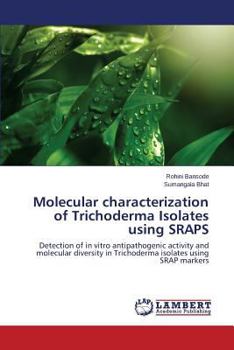 Paperback Molecular characterization of Trichoderma Isolates using SRAPS Book