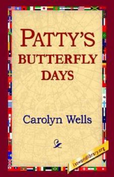 Patty's Butterfly Days - Book #10 of the Patty Fairfield