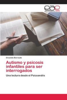 Paperback Autismo y psicosis infantiles para ser interrogados [Spanish] Book