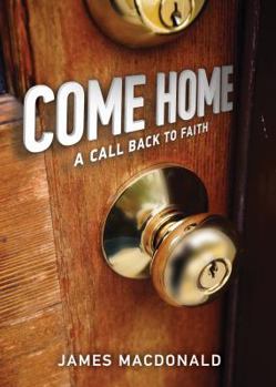 Hardcover Come Home: A Call Back to Faith Book