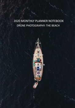 Paperback 2020 Monthly Planner Notebook: Drone Photography: The Beach Book