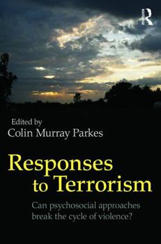 Paperback Responses to Terrorism: Can psychosocial approaches break the cycle of violence? Book