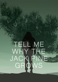 Library Binding Tell Me Why the Jack Pine Grows Book