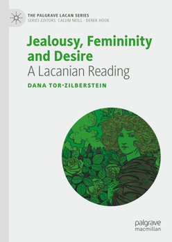 Hardcover Jealousy, Femininity and Desire: A Lacanian Reading Book