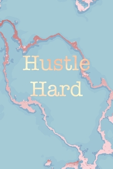 Hustle Hard: Inspirational Quote Bullet Journal, Soft Blue Marble and Gold | 6 x 9, 120 Dot Grid Pages