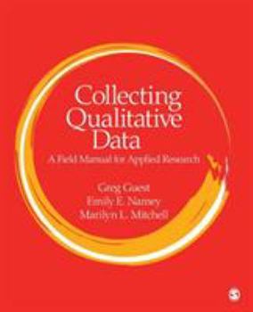 Collecting Qualitative Data: A Field Manual for Applied Research