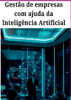 Paperback Gestão De Empresas Com Ajuda Da Inteligência Artificial [Portuguese] Book