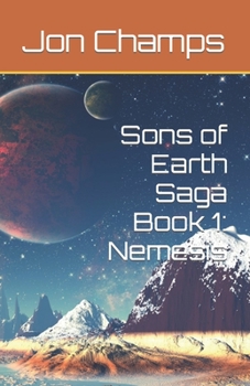 Paperback Sons of Earth Saga Book 1: Nemesis Book