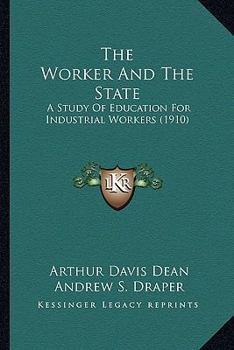 The Worker and the State; A Study of Education for Industrial Workers