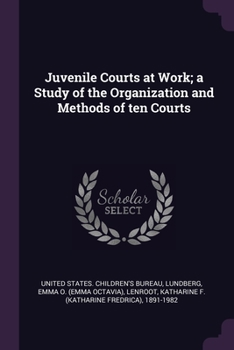 Paperback Juvenile Courts at Work; a Study of the Organization and Methods of ten Courts Book