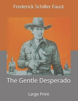 Paperback The Gentle Desperado: Large Print Book
