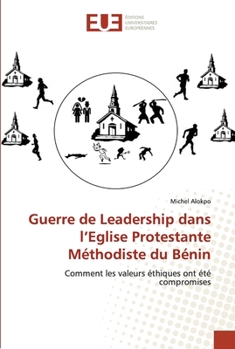 Paperback Guerre de Leadership dans l'Eglise Protestante Méthodiste du Bénin [French] Book