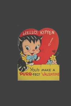 Paperback hello kitten you'd make a purr-fect valentine: retro theme cover valentine's day gift idea for and cat moms and dads Book