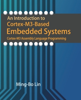 Paperback An Introduction to Cortex-M3-Based Embedded Systems: Cortex-M3 Assembly Language Programming Book