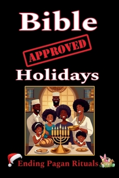 Paperback Bible Approved Holidays: Ending Pagan Rituals: Ending Pagan Rituals [Large Print] Book