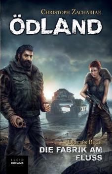 �DLAND Drittes Buch Die Fabrik am Fluss - Book #3 of the ÖDLAND