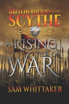 A Rising Tide of War - Book #5 of the Brotherhood of the Scythe