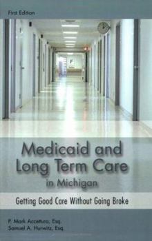 Paperback Medicaid and Long Term Care in Michigan: Getting Good Care Without Going Broke Book