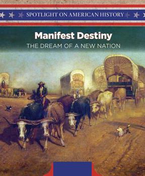 Paperback Manifest Destiny: The Dream of a New Nation Book