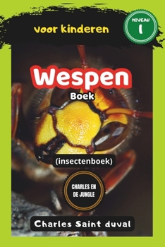 Charles en de Jungle: Wespen boek voor kinderen (insectenboek) (Dutch Edition)