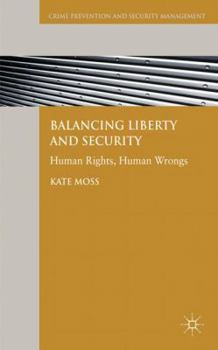 Hardcover Balancing Liberty and Security: Human Rights, Human Wrongs Book