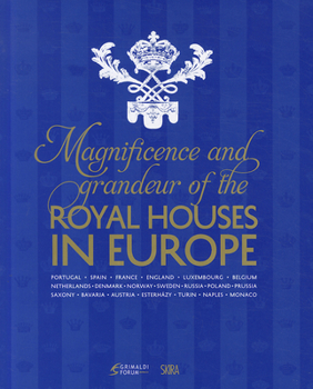 Hardcover Magnificence & Grandeur of the Royal Houses in Europe Book