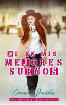 Paperback Ni en mis mejores sue?os: Novela rom?ntica contempor?nea [Spanish] Book