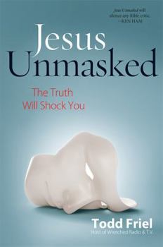 Paperback Jesus Unmasked: The Truth Will Shock You Book