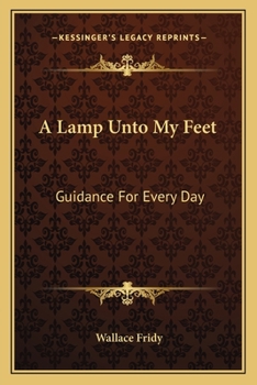 Paperback A Lamp Unto My Feet: Guidance For Every Day Book