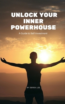 Paperback Unlock Your Inner Powerhouse: A Guide to Self-Investment Book