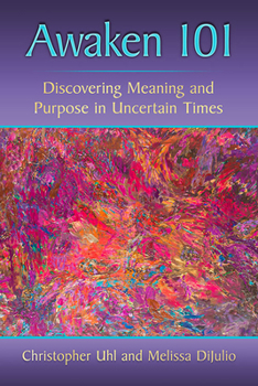 Paperback Awaken 101: Discovering Meaning and Purpose in Uncertain Times Book