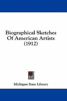 Paperback Biographical Sketches Of American Artists (1912) Book