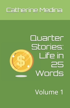 Paperback Quarter Stories: Life in 25 words: Volume 1 Book