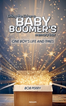 Paperback Lifting the Lid on a baby boomer´s memory box: One boy's life and times Book