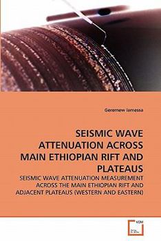 Paperback Seismic Wave Attenuation Across Main Ethiopian Rift and Plateaus Book
