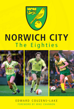 Paperback Norwich City: The Eighties Book