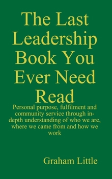 Hardcover The Last Leadership Book You Ever Need Read Book