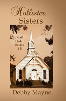 Paperback Hollister Sisters, Mail-Order Brides: Five historical romances Book