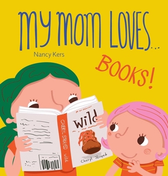 Board book My Mom Loves... Books! Book